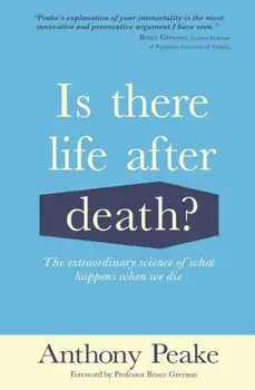 Is There Life After Death?. The Extraordinary Science of What Happens When We Die, Paperback/Anthony Peake