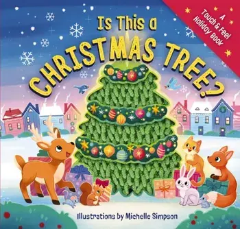 Is This a Christmas Tree?. A Holiday Touch-and-Feel Book (Adorable Christmas Book For Young Readers), Board book/Amanda Sobotka