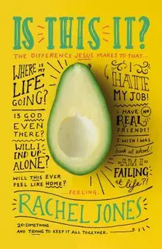 Is This It?: The Difference Jesus Makes to That 'where-Is-My-Life-Going-I-Hate-My-Job-I-Have-No-Real-Friends-Is-God-Even-Here-Will-, Paperback/Rachel Jones