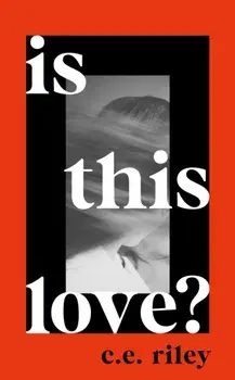 Is This Love?. Main, Hardback/C. E. Riley