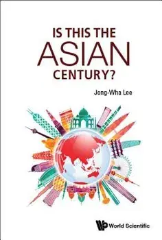 Is This the Asian Century?, Hardcover/Jong-Wha Lee
