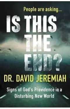 Is This the End? (with Bonus Content): Signs of God's Providence in a Disturbing New World - David Jeremiah