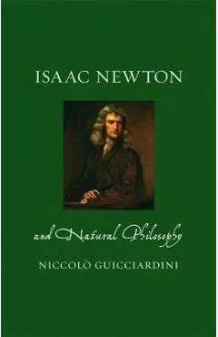 Isaac Newton and Natural Philosophy