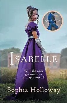 Isabelle. A classic Regency romance in the spirit of Georgette Heyer, Paperback/Sophia Holloway
