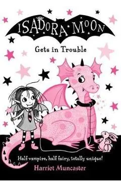Isadora Moon Gets in Trouble - Harriet Muncaster