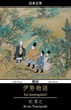 Ise Monogatari: The Tales of Ise, Paperback/Ki No Tsurayuki