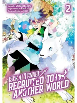 Isekai Tensei: Recruited to Another World: Volume 2 (Manga), Paperback/Shibanobancha