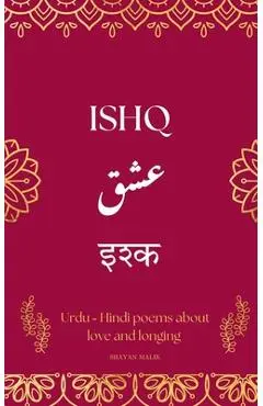Ishq: A Collection of Urdu-Hindi Love Poems - Shayan Malik