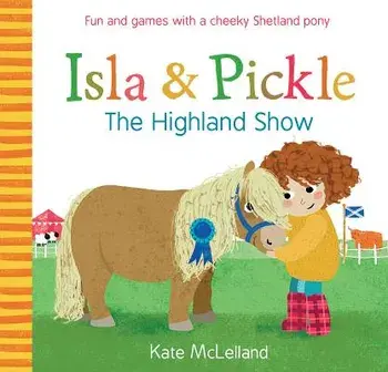 Isla and Pickle: The Highland Show, Paperback/Kate McLelland