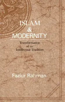 Islam and Modernity, Paperback/Fazlur Rahman