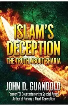 Islam's Deception: The Truth About Sharia - John D. Guandolo