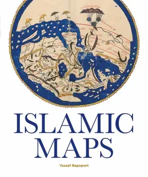 Islamic Maps, Hardback/Yossef Rapoport