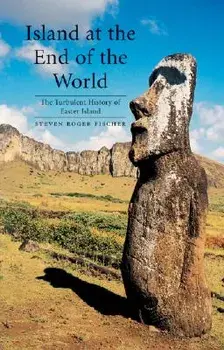 Island at the End of the World: The Turbulent History of Easter Island, Paperback/Steven Roger Fischer