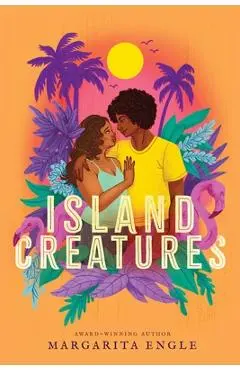 Island Creatures - Margarita Engle