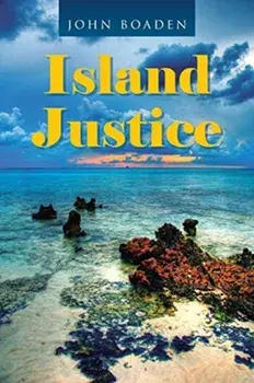 Island Justice, Paperback/John Boaden