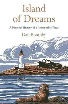 Island of Dreams. A Personal History of a Remarkable Place, Paperback/Dan Boothby
