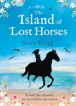 Island of Lost Horses, Paperback/Stacy Gregg