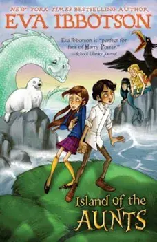 Island of the Aunts, Paperback/Eva Ibbotson