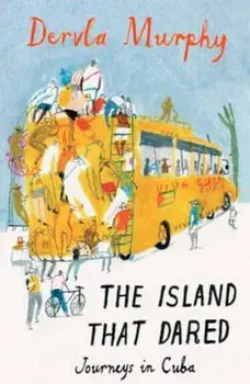 Island that Dared, Paperback/Dervla Murphy