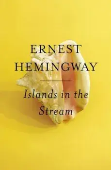 Islands in the Stream, Paperback/Ernest Hemingway