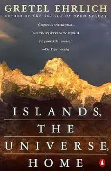Islands, the Universe, Home, Paperback/Gretel Ehrlich