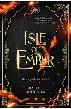 Isle of Ember - Alycia E. Anderson