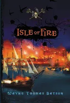 Isle of Fire, Paperback/Wayne Thomas Batson