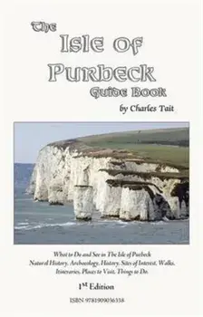 Isle of Purbeck Guide Book, Paperback/Charles Tait