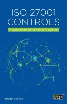 ISO 27001 Controls: A guide to implementing and auditing, Paperback/Bridget Kenyon
