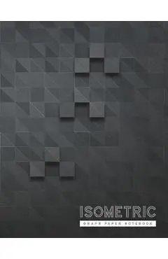 Isometric Graph Paper Notebook: 3D Graph Paper 1/4 Inch Equilateral Triangle Engineer Notebook Drafting Paper Isometric pad - Rosa Studios