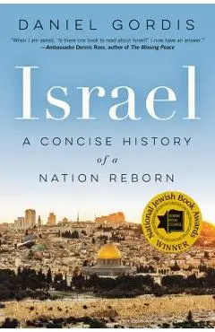 Israel: A Concise History of a Nation Reborn - Daniel Gordis