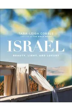 Israel: Beauty, Light, and Luxury - Tara-leigh Cobble