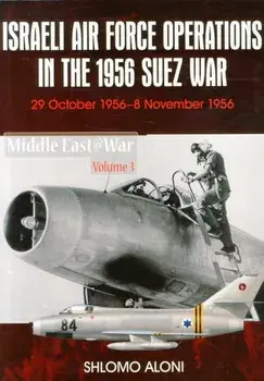 Israeli Air Force Operations in the 1956 Suez War. 29 October-8 November 1956, Paperback/Shlomo Aloni