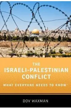 Israeli-Palestinian Conflict - Dov Waxman