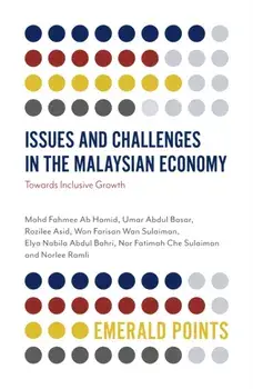 Issues and Challenges in the Malaysian Economy. Towards Inclusive Growth, Paperback/Norlee Ramli