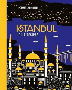 Istanbul Cult Recipes (mini), Hardback/Pomme Larmoyer