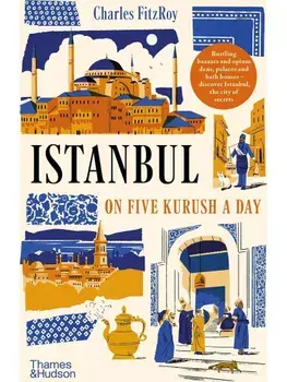 Istanbul on Five Kurush a Day, Paperback/Charles Fitzroy