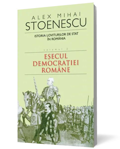 Istoria loviturilor de stat in Romania (vol. II)