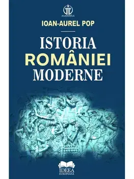 Istoria Romaniei moderne/Ioan-Aurel Pop