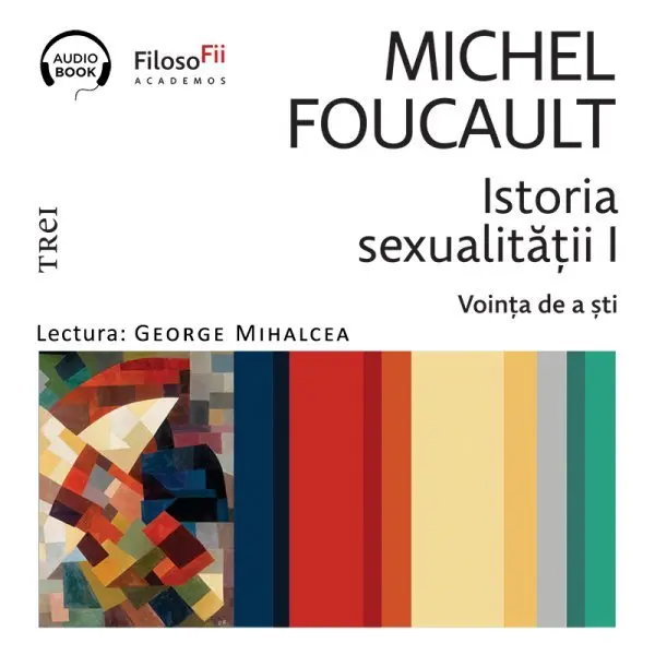 Istoria sexualității I. Voința de a ști - Audiobook - Michel Foucault