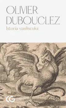 Istoria Vasiliscului/Olivier Dubouclez