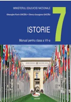 Istorie. Manual pentru clasa a VII-a/Gheorghe Florin Ghetau, Olenca Georgiana Ghetau