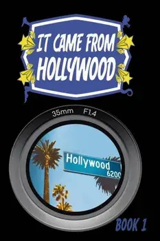 It Came From Hollywood: Book 1, Paperback/Robert Freese