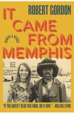 It Came from Memphis: Updated and Revised - Robert Gordon