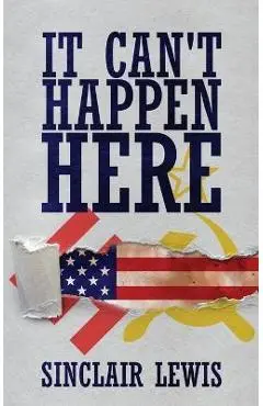 It Can't Happen Here - Sinclair Lewis