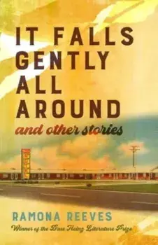 It Falls Gently All Around and Other Stories, Paperback/Ramona Reeves