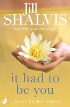 It Had to Be You. The rom-com you'll want to read in one go!, Paperback/Jill (Author) Shalvis