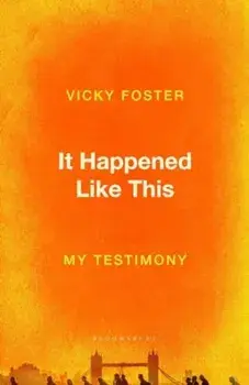 It Happened Like This. My Testimony, Hardback/Vicky Foster