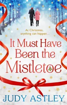 It Must Have Been the Mistletoe, Paperback/Judy Astley