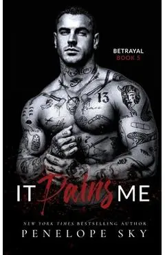 It Pains Me: A Forbidden Dark Romance - Penelope Sky
